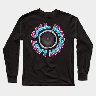 Last Call Bitches Lock 12 Music Long Sleeve T-Shirt